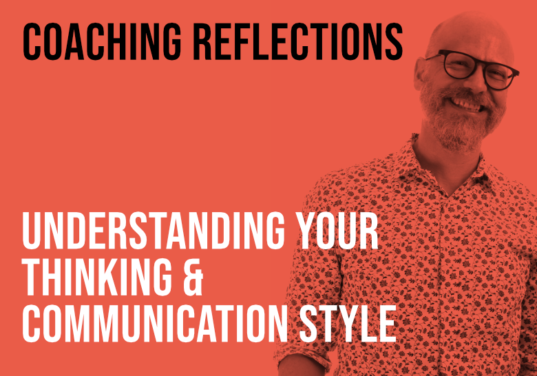 Understanding Your Thinking & Communication Style